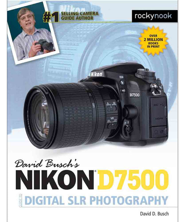 Nikon D7500 Guide to Digital SLR Photography